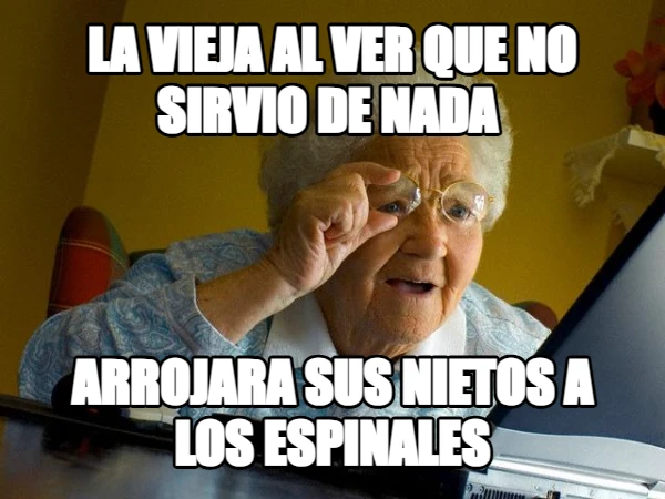 la vieja al ver que no sirvio de nada  arrojara sus nietos a los espinales