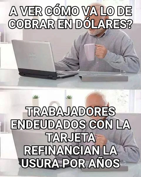 A ver cómo va lo de cobrar en dólares? Trabajadores endeudados con la tarjeta refinancian la usura por años