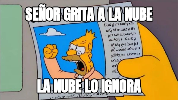 señor grita a la nube la nube lo ignora