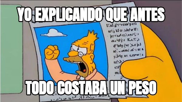 yo explicando que antes todo costaba un peso