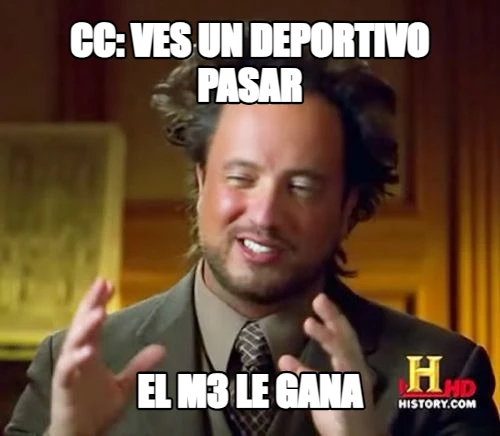 cc: ves un deportivo pasar el m3 le gana