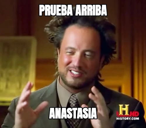 Prueba arriba Anastasia