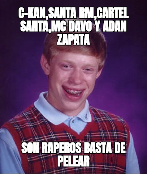 C-KAN,SANTA RM,CARTEL SANTA,MC DAVO Y ADAN ZAPATA SON RAPEROS BASTA DE PELEAR
