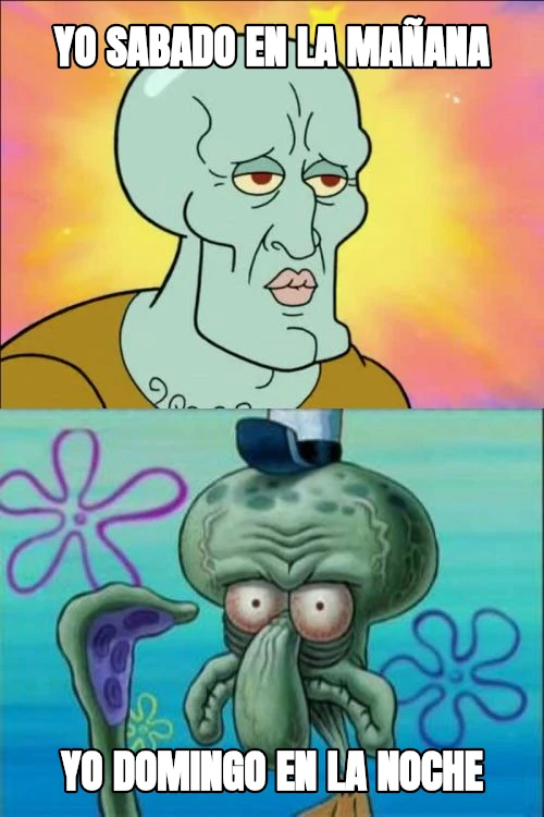 yo sabado en la mañana yo domingo en la noche