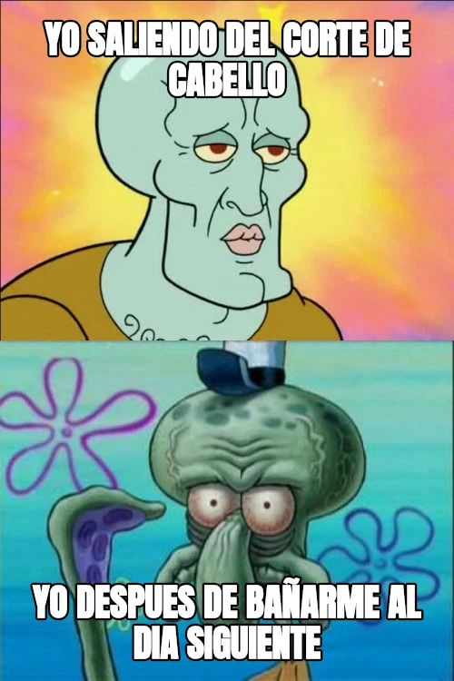 yo saliendo del corte de cabello yo despues de bañarme al dia siguiente