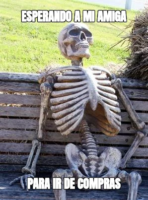 esperando a mi amiga Para ir de compras