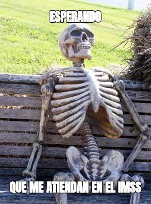 Esperando que me atiendan en el imss