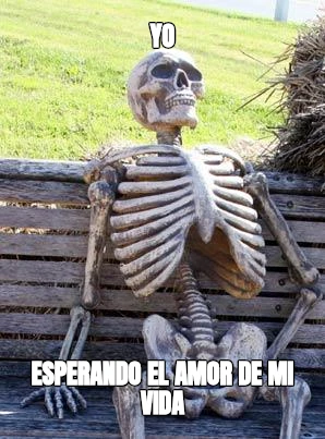 yo esperando el amor de mi vida