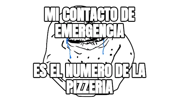 mi contacto de emergencia es el numero de la pizzeria