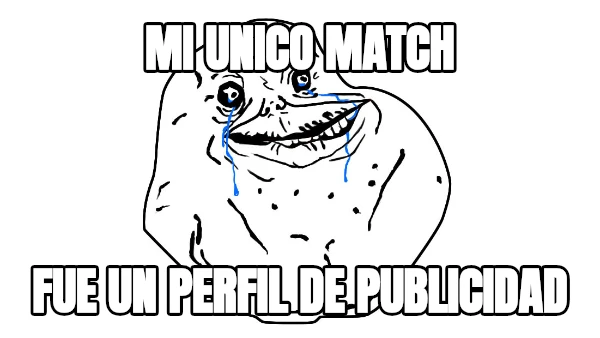 mi unico match fue un perfil de publicidad