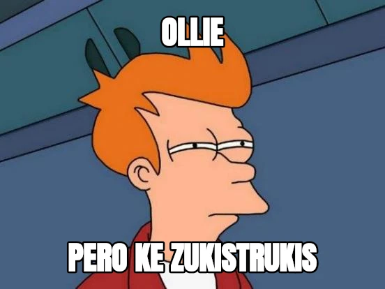 ollie pero ke zukistrukis