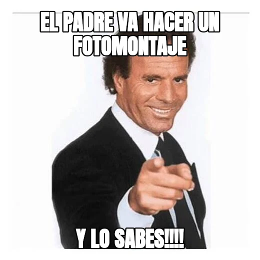El padre va hacer un fotomontaje y lo sabes!!!!
