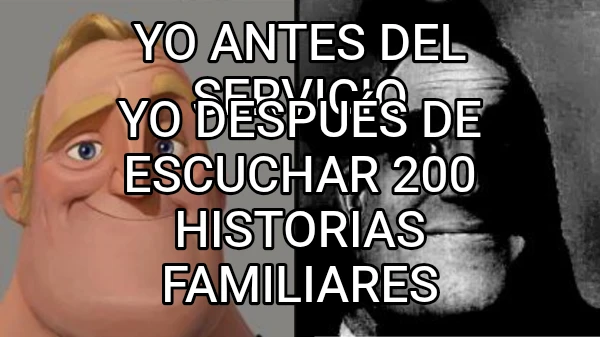 Yo antes del servicio Yo después de escuchar 200 historias familiares