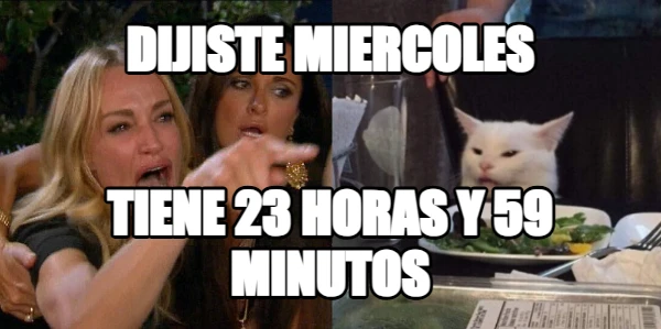 dijiste miercoles tiene 23 horas y 59 minutos
