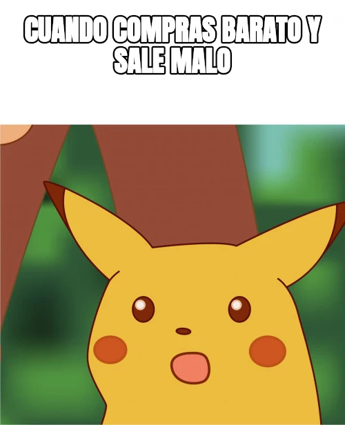 cuando compras barato y sale malo