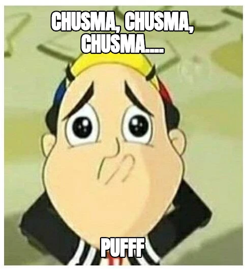 chusma, chusma, chusma.... pufff