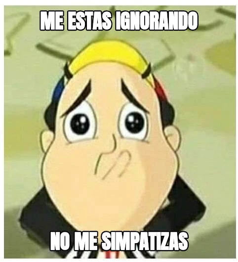 me estas ignorando no me simpatizas
