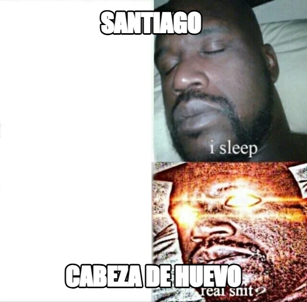 SANTIAGO  CABEZA DE HUEVO