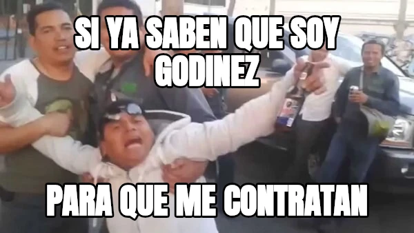 Si ya saben que soy godinez para que me contratan