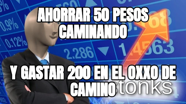 ahorrar 50 pesos caminando y gastar 200 en el oxxo de camino