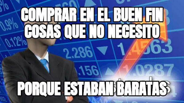 comprar en el buen fin cosas que no necesito porque estaban baratas