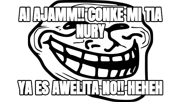 ai ajamm!! conke mi tia nury ya es awelita no!! heheh