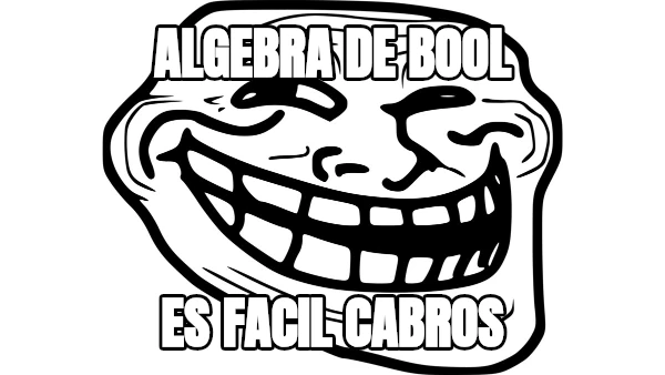 algebra de bool es facil cabros