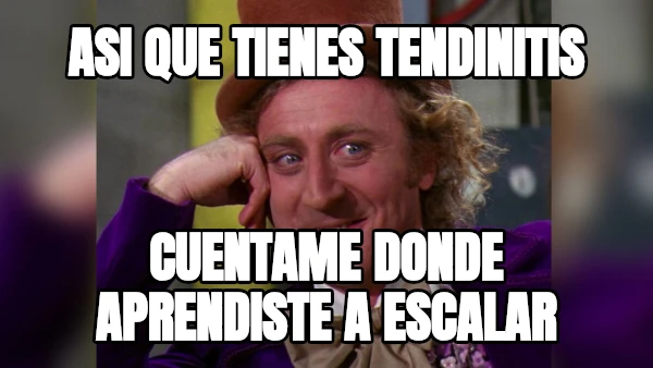 ASI QUE TIENES TENDINITIS CUENTAME DONDE APRENDISTE A ESCALAR